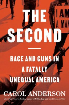 BOOK | The Second: Race and Guns in a Fatally Unequal America by Carol Anderson