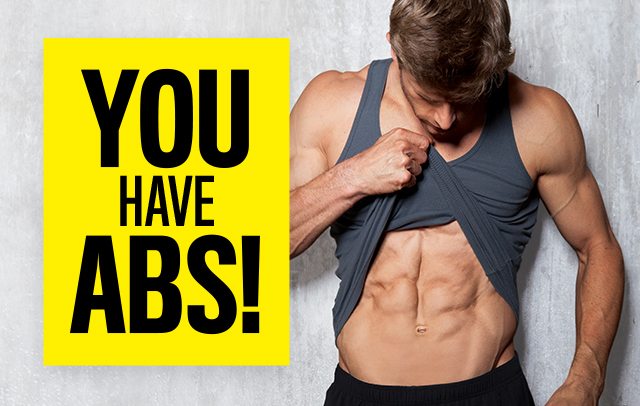 YOU HAVE ABS!