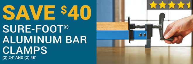 Save $40 on the Sure-Foot ALuminum Bar Clamps