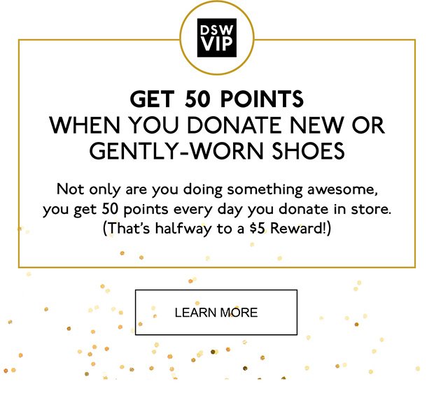 Get 50 Points When You Donate New or Gently-Worn Shoes