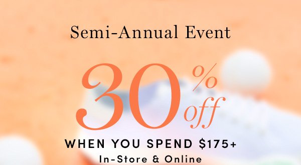 Semi-Annual Event 30% off WHEN YOU SPEND $175+ In-Store & Online *IN FULL-PRICE RETAIL STORES & COLEHAAN.COM ONLY. OFFER ENDS 4/25/18.