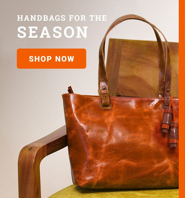 HANDBAGS FOR THE SEASON | SHOP NOW