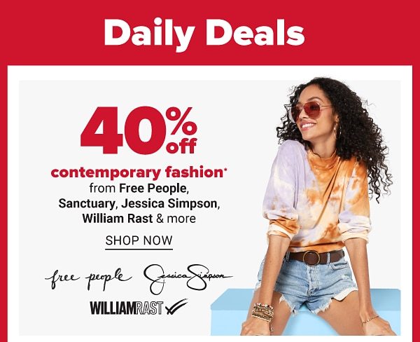 Daily Deals - 40% off contemporary fashion from Free People, Sanctuary, Jessica Simpson, William Rast & more. Shop Now.