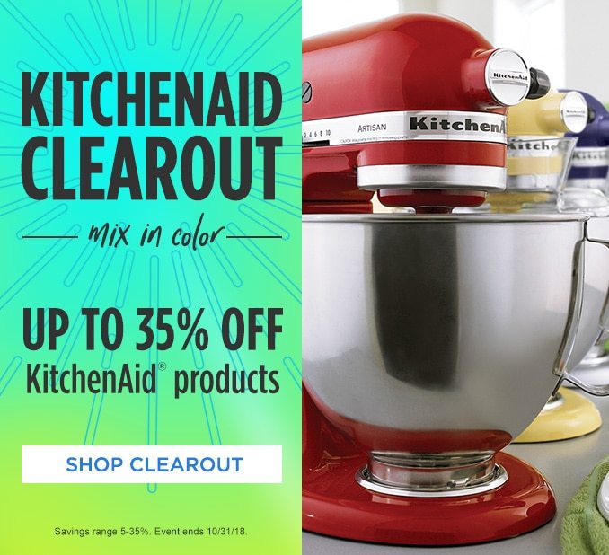 KITCHENAID CLEAROUT mix in color | UP TO 30% OFF KitchenAid® products | SHOP CLEAROUT | Savings range 5-35%. Event ends 10/31/18.