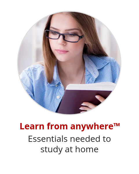 Learn from anywhere™ Essentials needed to study at home