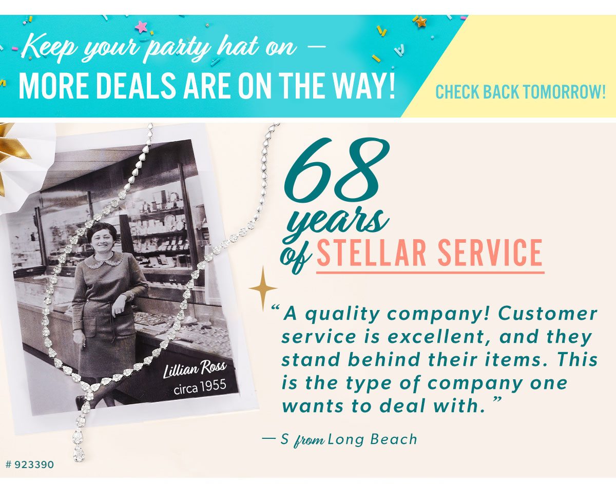 Keep your party hat on- more deals are on the way! Check back tomorrow. 68 years of stellar service. 