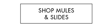 Shop Mules & Slides