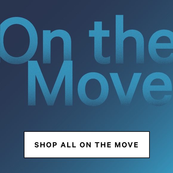 SHOP ALL ON THE MOVE