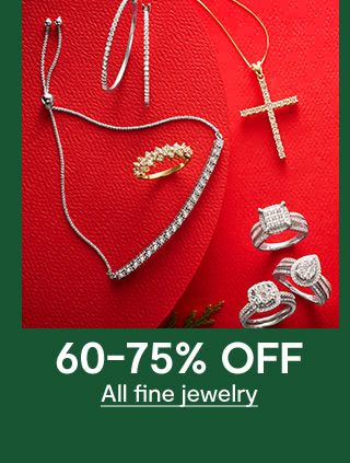 60 to 75% OFF All fine jewelry