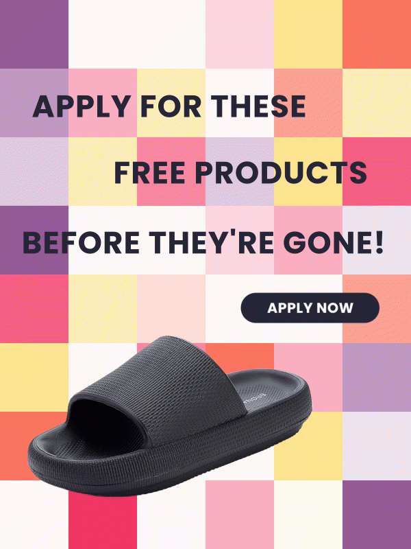 Apply to try today's FREE products NOW!