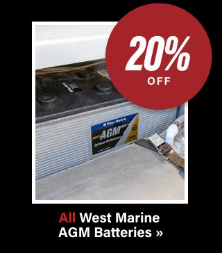 20% Off All West Marine AGM Batteries »