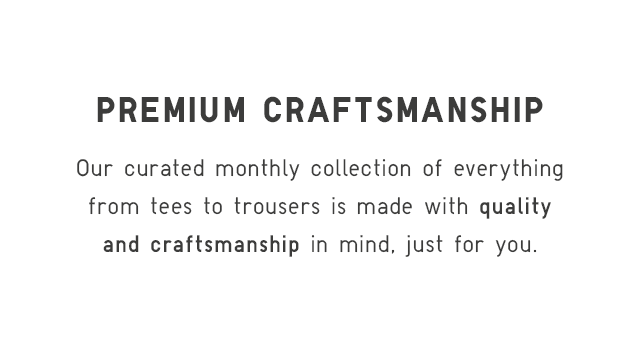 PREMIUM CRAFTMANSHIP