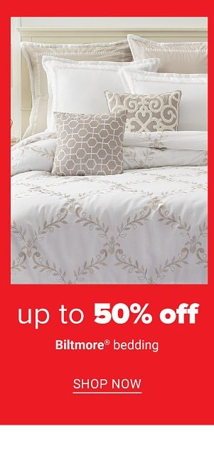 Up to 50% off Biltmore bedding. Shop Now.