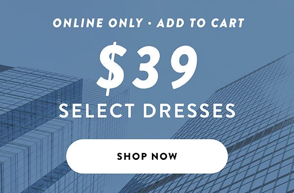 $39 Dresses