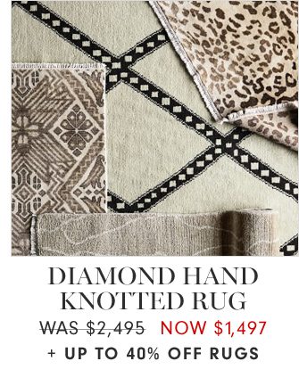 DIAMOND HAND KNOTTED RUG - WAS $2,495 NOW $1,497 + UP TO 40% OFF RUGS