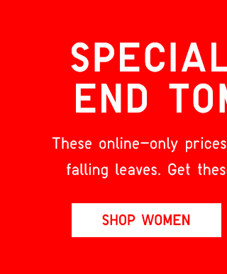 SPECIAL PRICES END TOMORROW - SHOP WOMEN