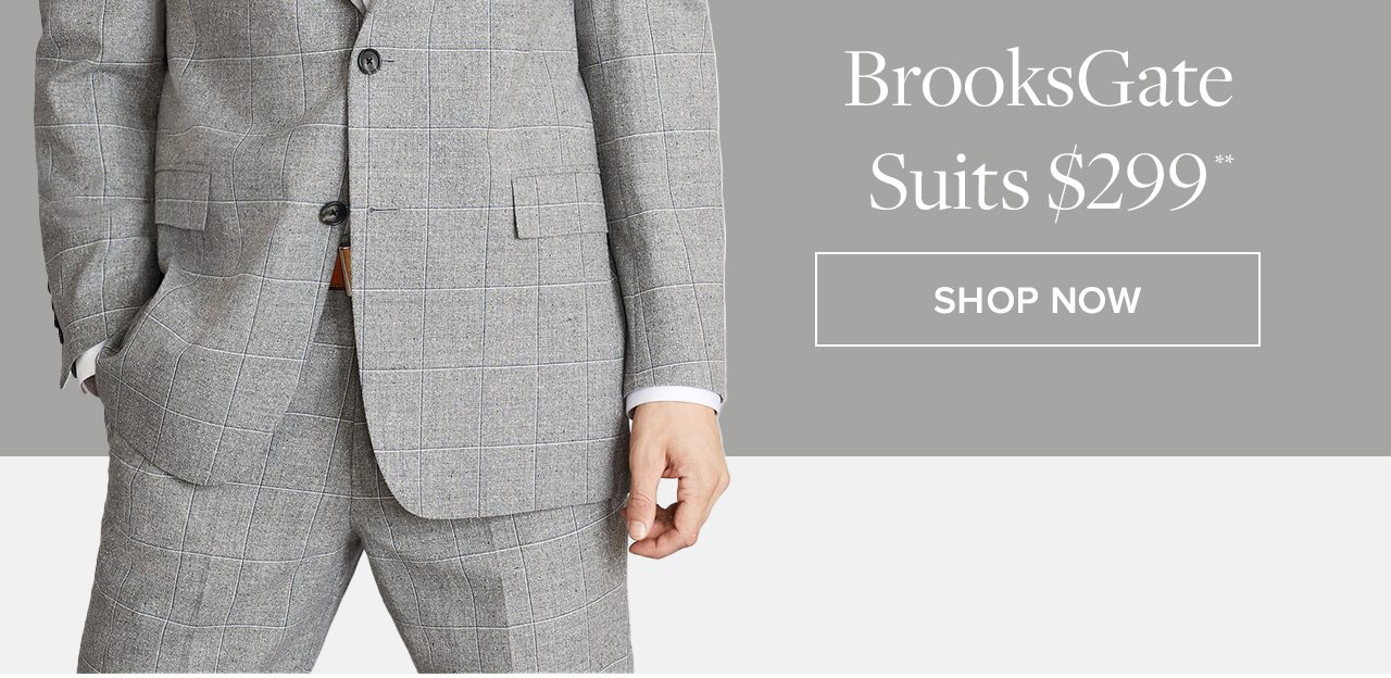 BrooksGate Suits $299. Shop Now