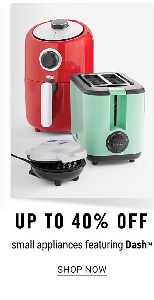 Up to 40% off small appliances featuring Dash. Shop Now.