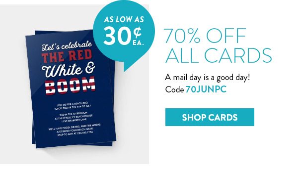 As low as 30¢ ea. | 70% off all cards | A mail day is a good day! | Code 70JUNPC | Shop cards