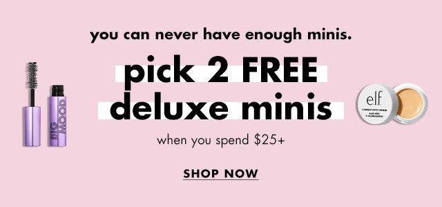 Pick 2 FREE deluxe minis