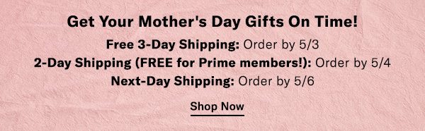 Get Your Mother's Day Gifts on Time!