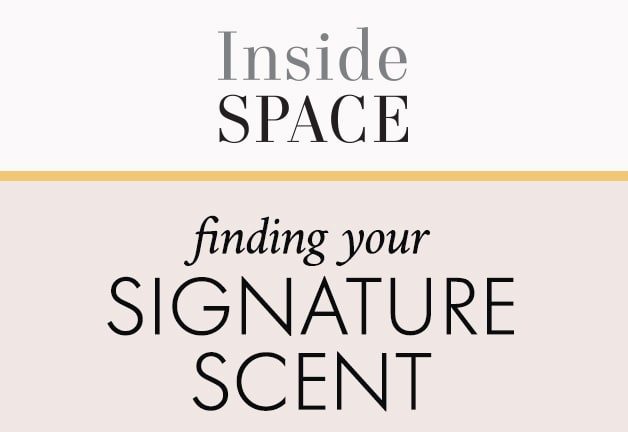 Inside Space finding your signature scent
