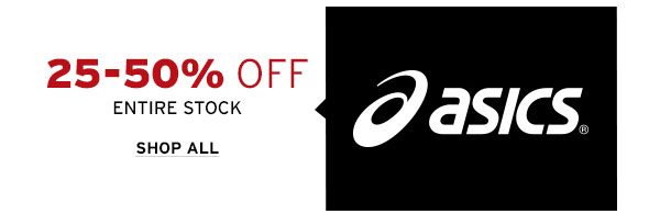 25-50% OFF Entire Stock of Asics - Click to Shop All