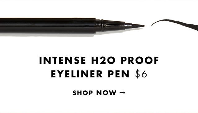 Intense H2O Proof Eyeliner Pen $6. Shop Now