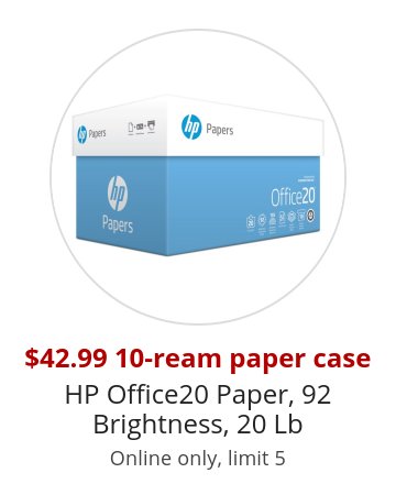 $42.99 10-ream paper case HP Office20 Paper, 92 Brightness, 20 Lb Online only, limit 5