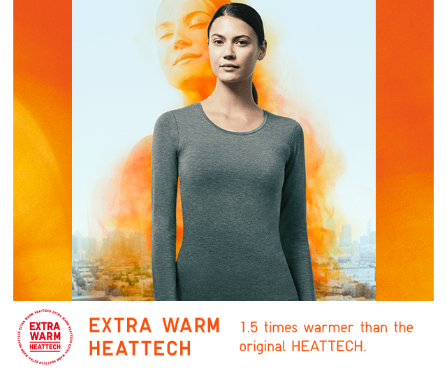 EXTRA WARM HEATTECH - 1.5 WARMER THAN THE ORIGINAL HEATTECH.