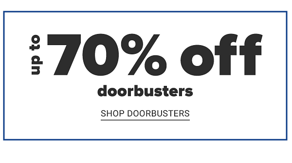 Up to 70% off Doorbusters - Shop Doorbusters