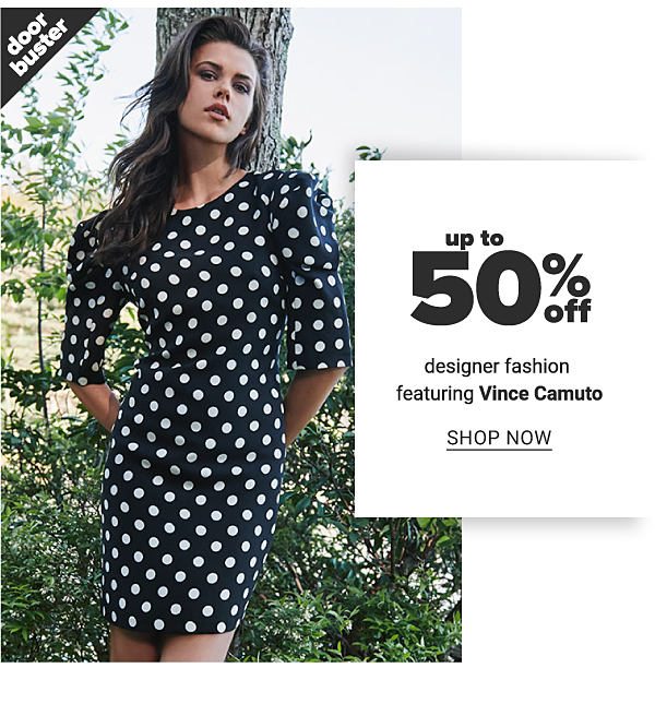 up to 50% off Designer fashion featuring Vince Camuto - Shop Now