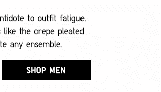 WHAT'S NEW, RIGHT NOW - SHOP MEN