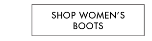 SHOP WOMEN'S BOOTS