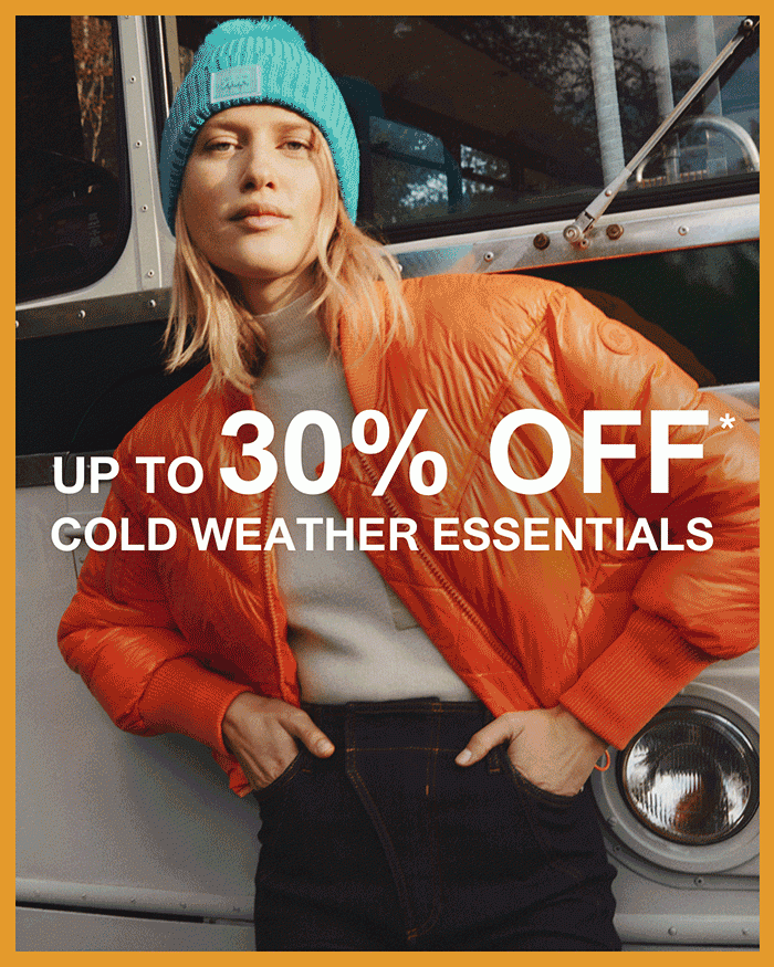 UP TO 30% OFF COLD WEATHER ESSENTIALS