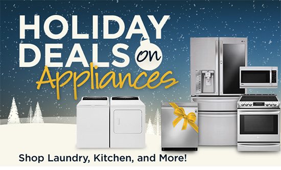 Holiday Appliance Savings Event. Shop Laundry, Kitchen, and More. Valid 10/31/18 - 11/26/18.