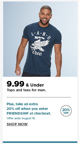 $9.99 & under tops and tees for men. shop now. 