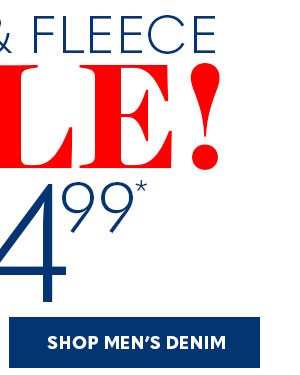 DENIM & FLEECE SALE! Styles from $14.99 Online Only Thru MONDAY 1/30 /23 - SHOP MEN'S DENIM