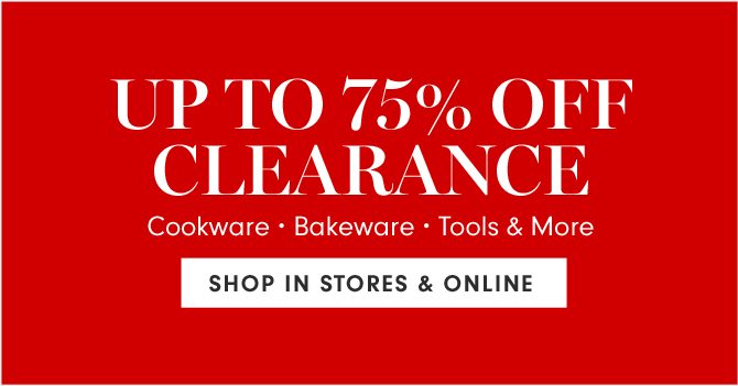 UP TO 75% OFF CLEARANCE - SHOP IN STORES & ONLINE