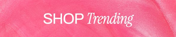 SHOP TRENDING