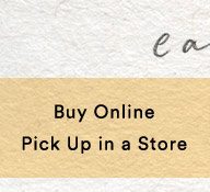 Buy it online and pick it up in a store.