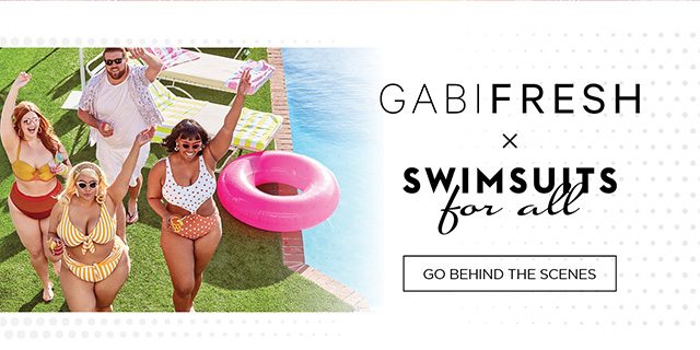 Gabi Fresh x Swimsuits for All - Go to behind the scenes