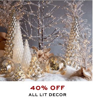 40% Off all lit decor