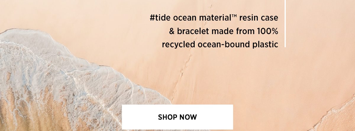 #tide ocean material™ resin case & bracelet made from 100% recycled ocean-bound plastic | SHOP NOW