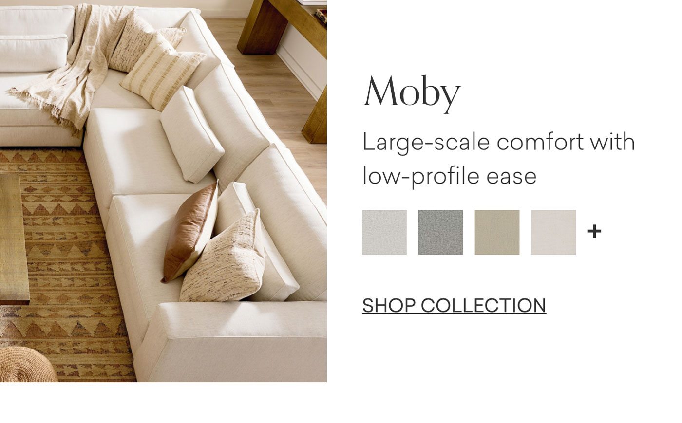 Moby - Large-scale comfort with low-profile ease. Shop Moby