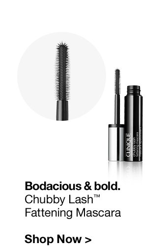 Bodacious & bold.Chubby Lash™Fattening MascaraShop Now >