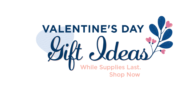 Valentine's Day Gift Ideas While supplies last. Shop Now