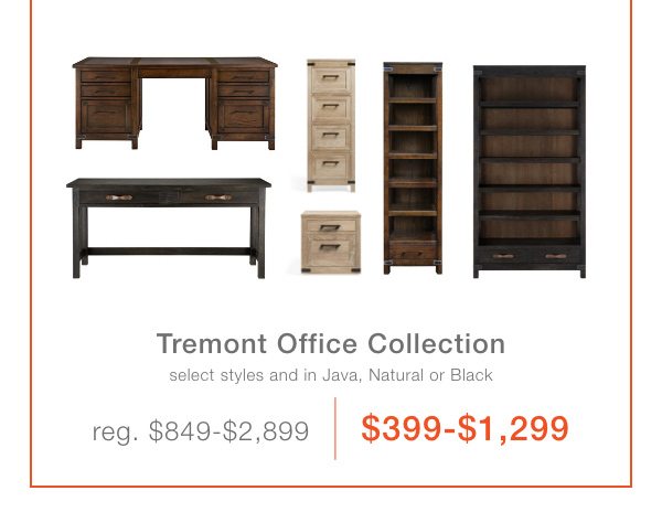 Tremont Office Collection $399-$1,299. See All Featured Deals.