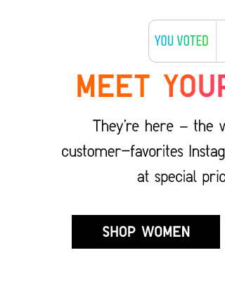 MEET YOUR WINNERS - SHOP WOMEN