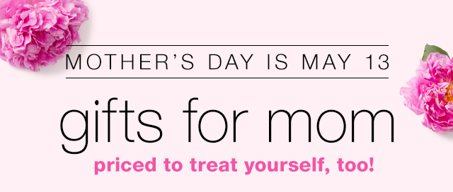 Mother’s Day is May 13: Gifts for Mom, Priced to Treat Yourself, Too!